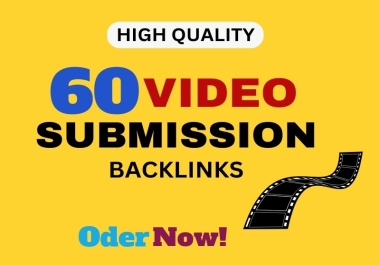 I will do 60 video submission in top sharing sites