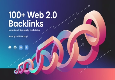 Boost Your SEO with 100+ High-Quality Web 2.0 Backlinks for Maximum Ranking Power