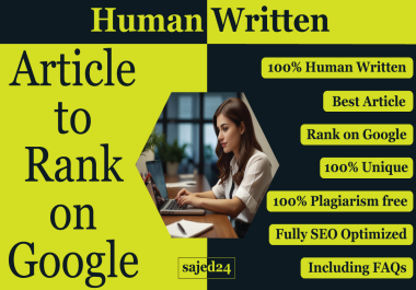 1500 Word Best Article to Rank on Google Human Writing Unique Fully Optimized Content + FAQs