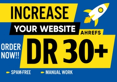 I Will Increase Ahrefs DR 30+ Increase domain rating DR30+ Safe Ahrefs DR 30+