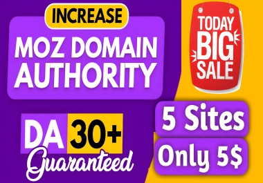 I Will Increase 5 Websites Moz DA 30+ For 5 Website increase safe and Guaranteed 5 Sites