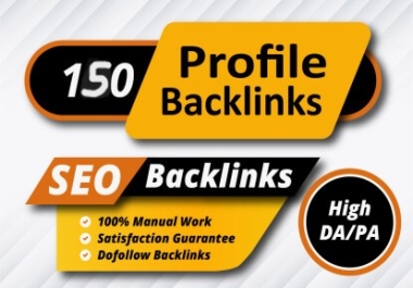 Create 150 HQ Profile link For You From High DA/PA Sites.