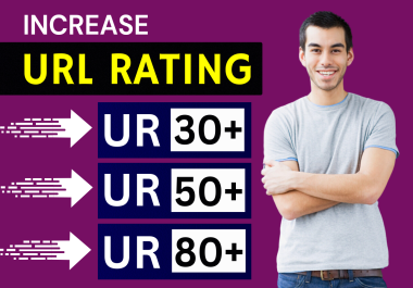 I will increase ur,url rating or ahrefs ur with authority backlinks