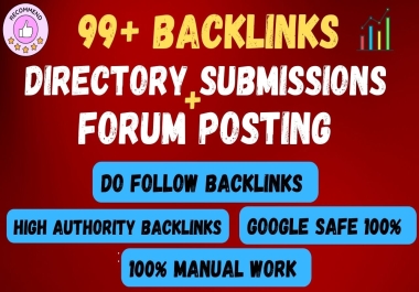 I Will Do 99+ High Quality Do follow SEO Backlinks Directory Submissions, Forum posting 