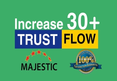 Boost your site MAJESTIC TF (TRUST FLOW) 20+ 