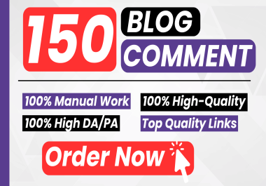 I Create 150 Do-Follow Comments On Unique Domains With High DA,  PA,  TF,  And CF Premium Backlinks