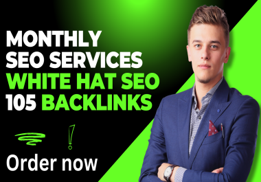 I will do monthly SEO services, authority links, 105 white hat links, dofollow backlinks