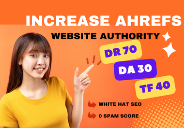 Boost Your Website Authority score to DR70,  DA30,  and TF40