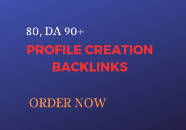 I Will create 80 profile creation Backlinks High Da Pa Authority