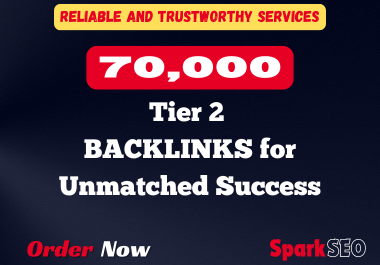 70000 Tier 2 Backlinks for Unmatched Visibility