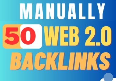 I will manually create 50 DA 60+ web 2.0 Backlinks