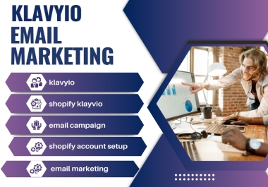 You will get klayvio email marketing,  email campaigns,  and Shopify Klaviyo account setup