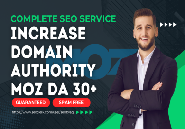 Increase Your Domain Authority Moz DA 30 Plus
