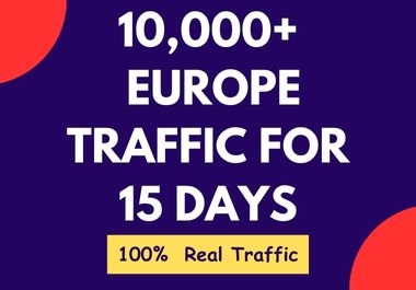 10,000+ EUROPE Website Traffic for 15 days