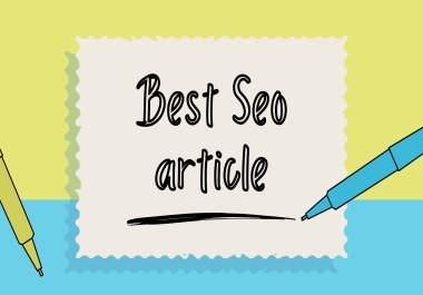 I will create a unique,best seo article for you