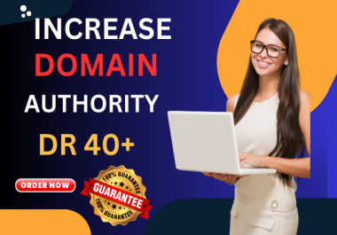 Boost your Domain Rating Ahrefs DR to 40 plus