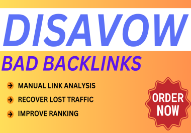 I will disavow bad backlinks, toxic or spammy links to your website