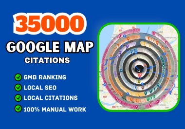 Get 35000 Google Map Citations manually created for GMB ranking and Local SEO