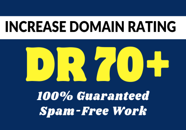 Increase Ahrefs DR Domain Rating 70+ of your Website Guaranteed with High-Quality Backlinks