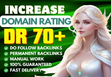 Increase Ahrefs DR Domain Rating 70+ of your Website Guaranteed with High-Quality Backlinks