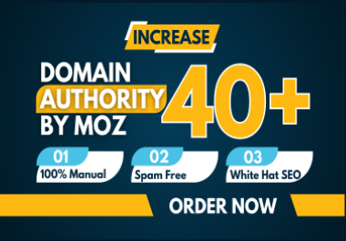 I will increase moz da domain authority 40 plus,  increase da pa