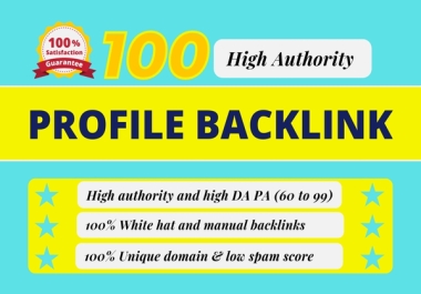 100 High quality pr9, profile backlinks, DA & PA 60+ low spam score, white hat manual link building