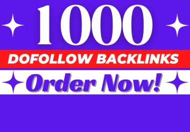 1000 High Quality Dofollow SEO Backlinks 