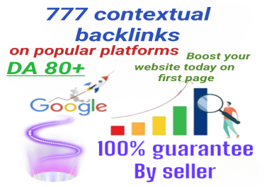 777 contextual Backlinks related to website niche DA 80+ to increase DA, PA