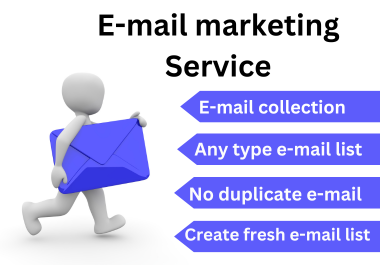 I can create any type of E-mail collection, E-mail list for you.