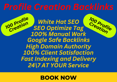 I Will Do 100 Unique Domain Profile Creation Backlinks for Advanced SEO