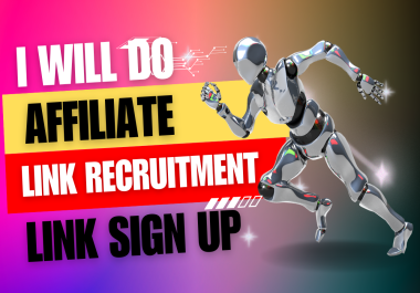 I will do affiliate link sign up, Affiliate marketing, Affiliate recruitment