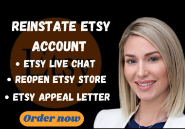 I will do etsy reinstatement, etsy suspension, etsy reopen, with etsy appeal letter