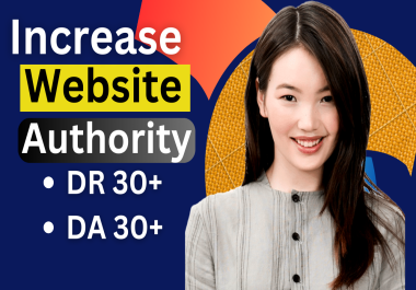 I Will Increase Your Domain Authority (DA) and Domain Rating (DR) to 30+