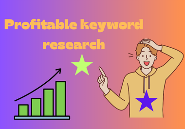 I will do the best profitable keyword research for you business