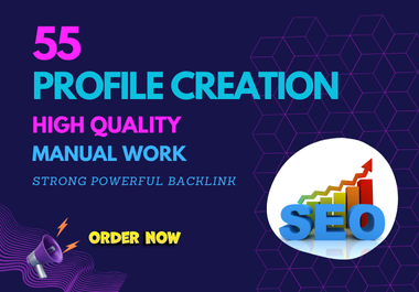 I will do 55 Professional Profile Creation & Backlinking Service