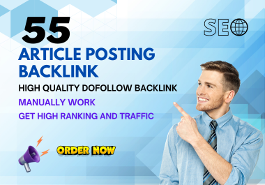 Boost Your SEO with 55 Professional Article Posting and Backlinking Service!