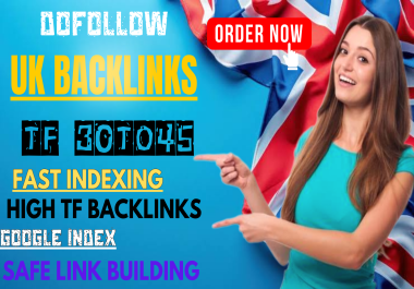  Boost Your UK SEO with 30 High-Quality TF 30-45 Backlinks for Targeted Traffic