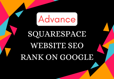 You will get advance squarespace seo service for higher google ranking