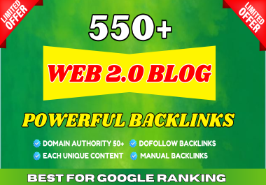 GET Ranked 550 DA 50+ Web 2.0 Blog Dofollow Backlinks