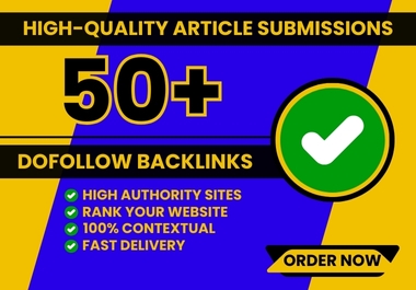 Get 50 Best Article Submission High DA, PA, Dofollow Backlinks Service