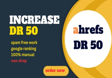 I Will Boost Your Domain Rating to Ahrefs Dr50 plus with High Authority Backlinks