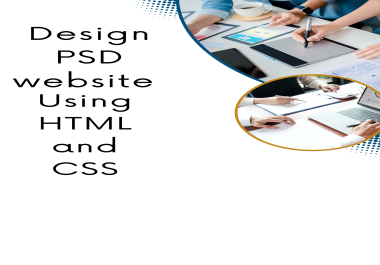 I will design PSD website using HTML and CSS