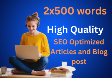 I will write 2x500 words incredible and distinctive articles and blog post for you.