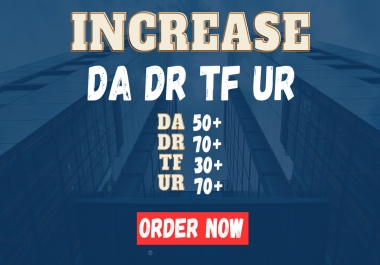 Increase DR 70+ UR 80+ DA 30+ TF 30+ of your website Safe and Guaranteed 