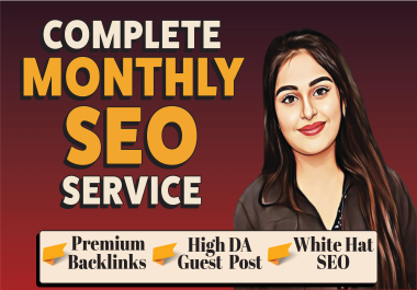 I will help you dominate google ranking via monthly SEO service with high da backlinks