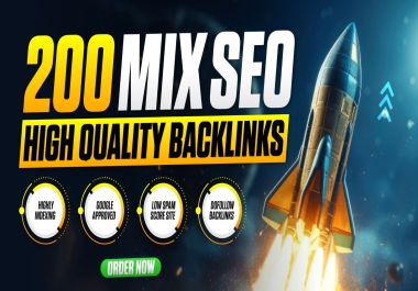 Powerful 200 Mix Backlinks Package to Skyrocket Your SEO & Rankings