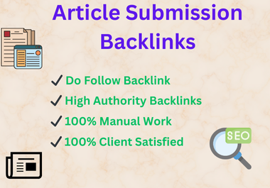 I will create 100 manually article submission dofollow backlinks