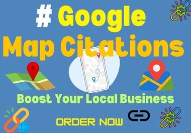 Boost Your Local Business with 21000 Manual Google Map Citations