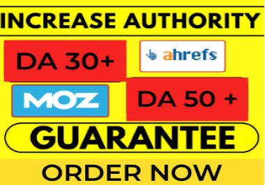 I will increase moz DA 30 domain authority , ahrefs DA50, tf plus in 15 days