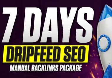 SEO Weekly Package with 7 Days Dripfeed Manual Backlinks For Google Top ranking